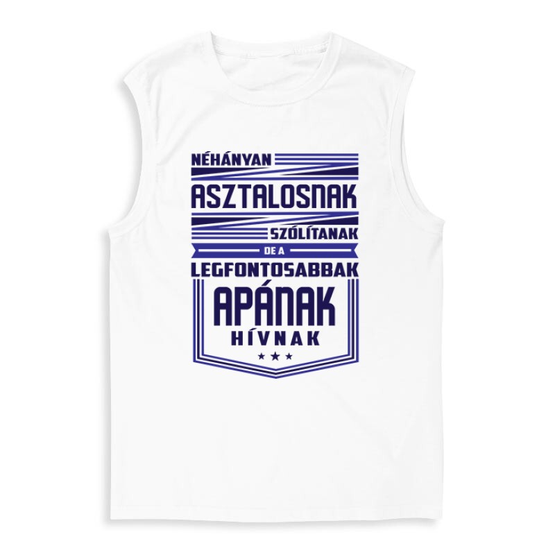 Néhányan Asztalosnak szólítanak Férfi Trikó