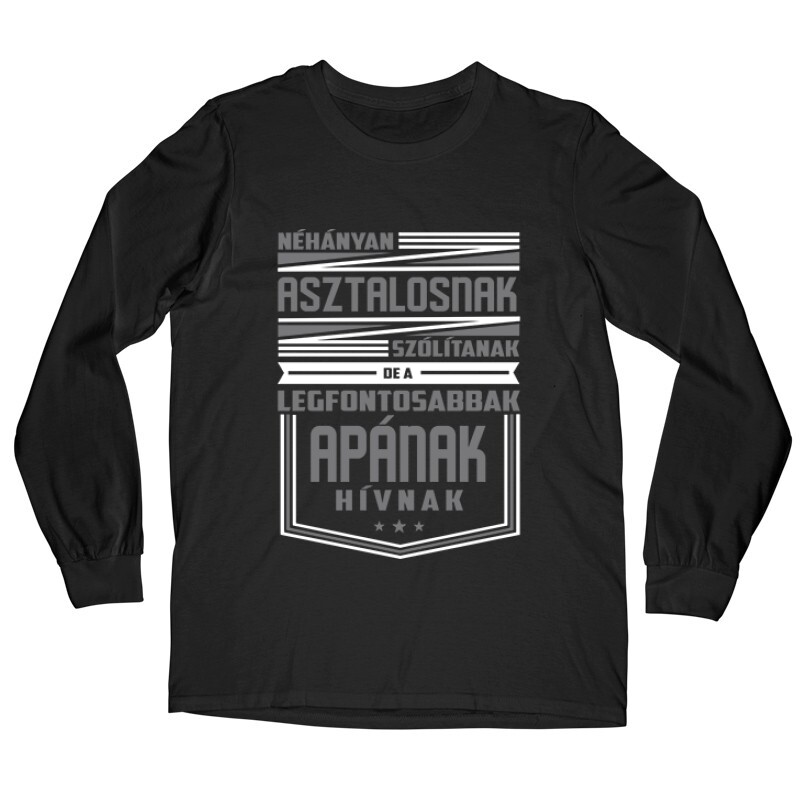 Néhányan Asztalosnak szólítanak Hosszú ujjú póló