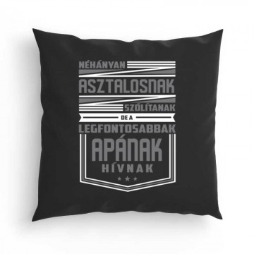 Néhányan Asztalosnak szólítanak Párna