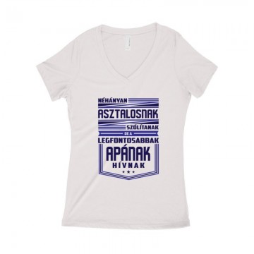 Néhányan Asztalosnak szólítanak Női póló V kivágott