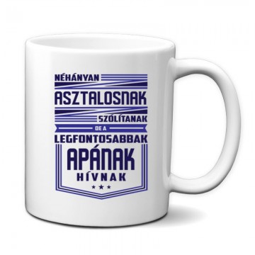 Néhányan Asztalosnak szólítanak Bögre