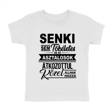 Senki sem tökéletes asztalos Gyermek póló