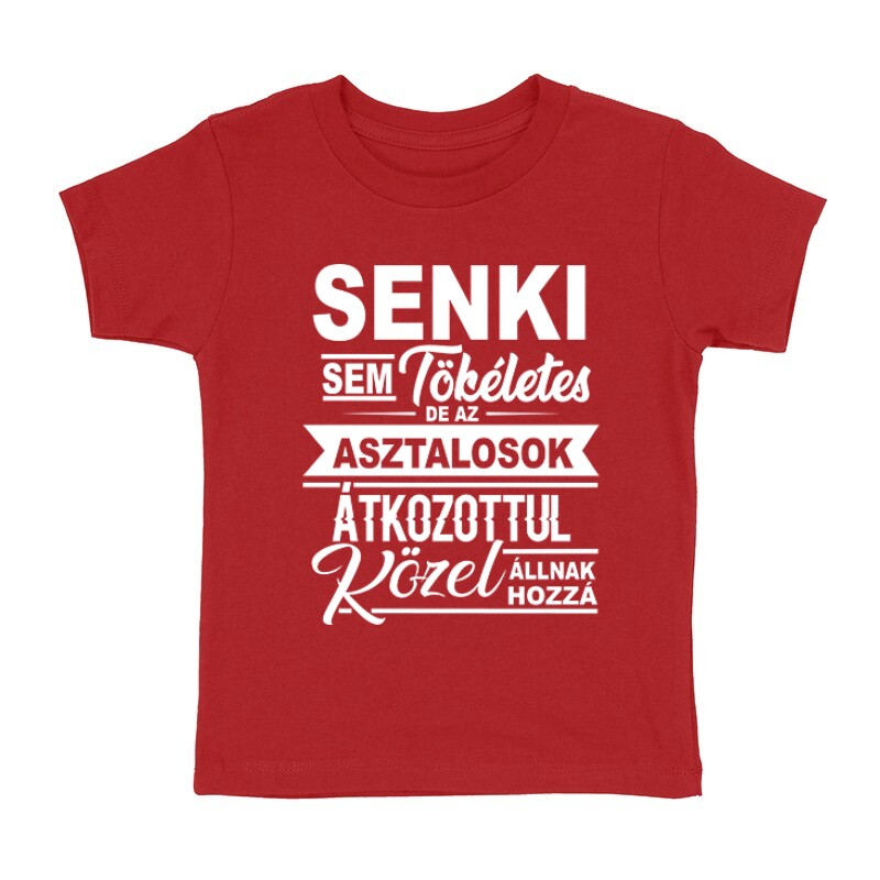 Senki sem tökéletes asztalos Gyermek póló