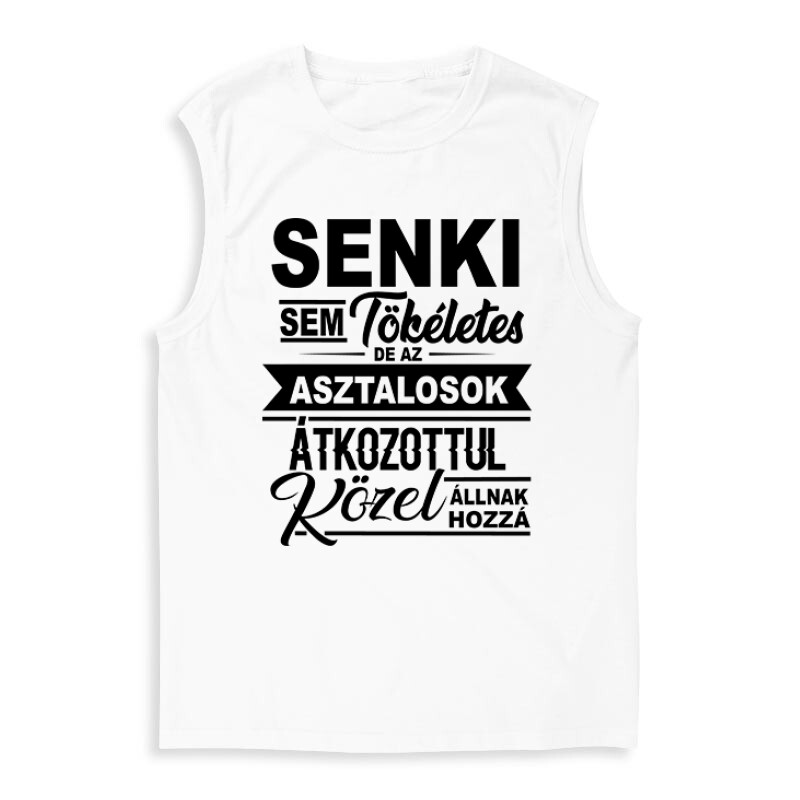 Senki sem tökéletes asztalos Férfi Trikó