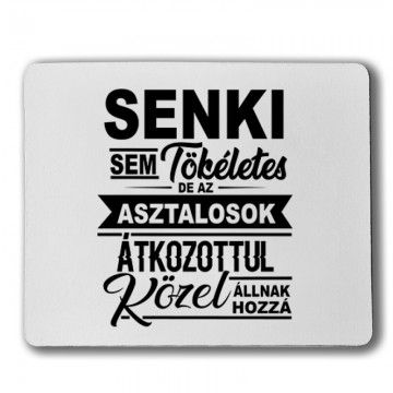 Senki sem tökéletes asztalos Egérpad