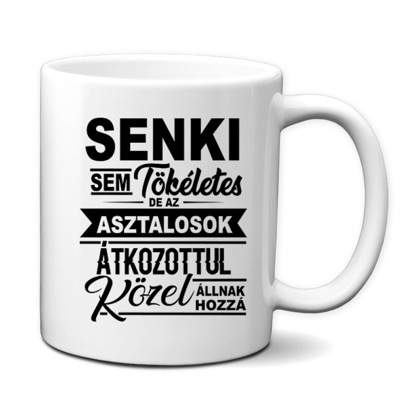 Senki sem tökéletes asztalos Bögre