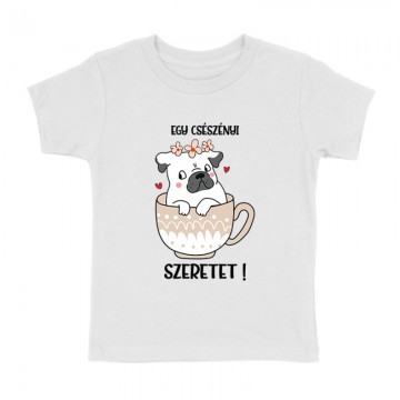 Egy Csészényi Szeretet Gyermek póló