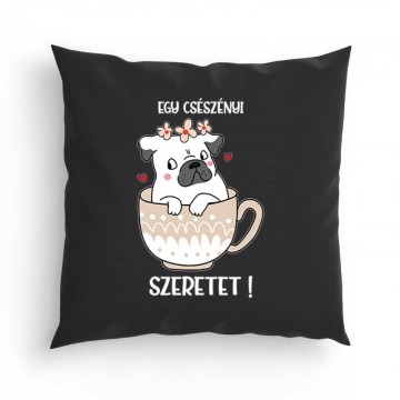 Egy Csészényi Szeretet Párna