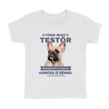 Több mint Testőr Francia Bulldog Gyermek póló
