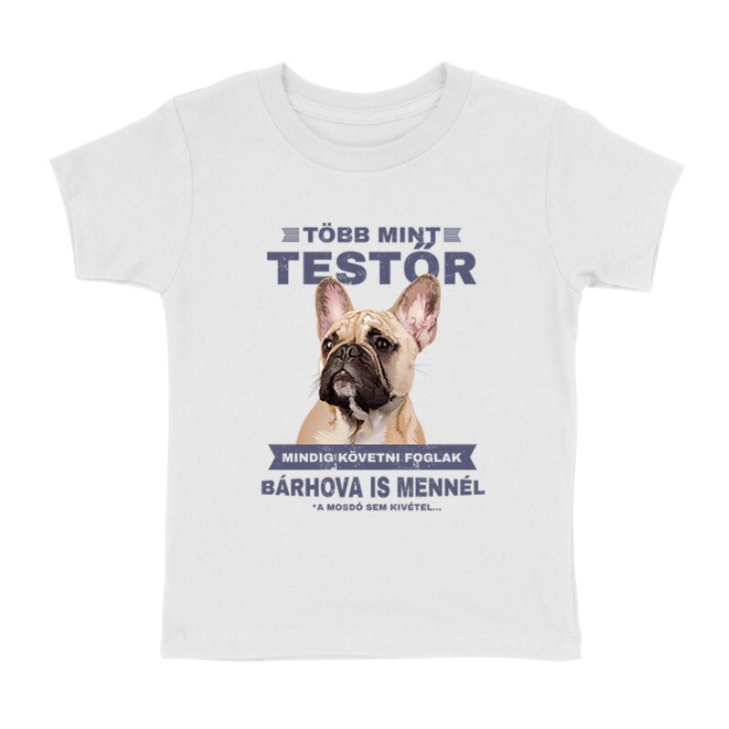 Több mint Testőr Francia Bulldog Gyermek póló
