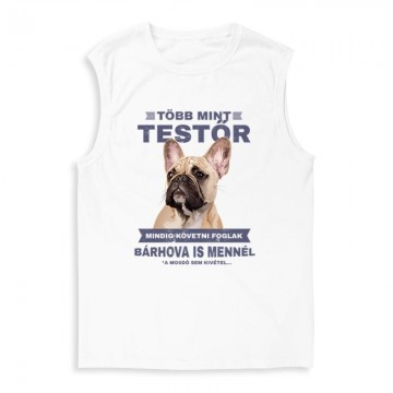 Több mint Testőr Francia Bulldog Férfi Trikó