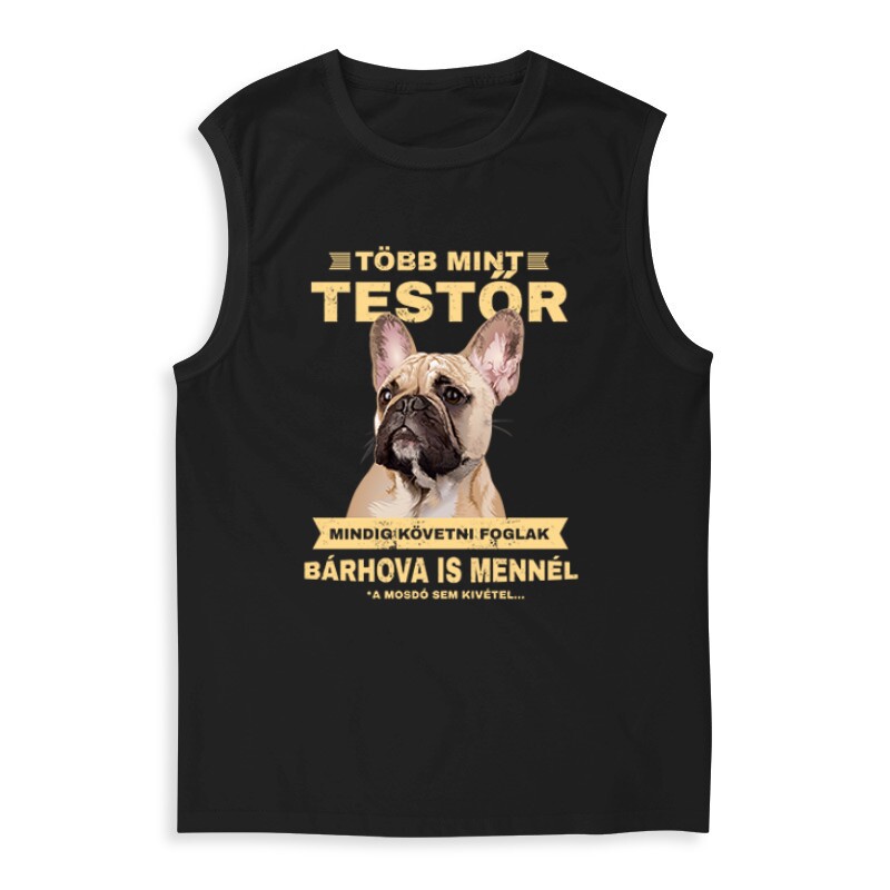 Több mint Testőr Francia Bulldog Férfi Trikó