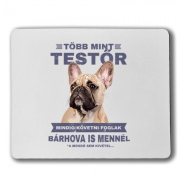 Több mint Testőr Francia Bulldog Egérpad