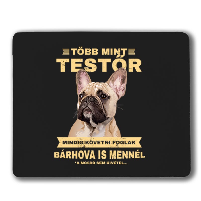 Több mint Testőr Francia Bulldog Egérpad