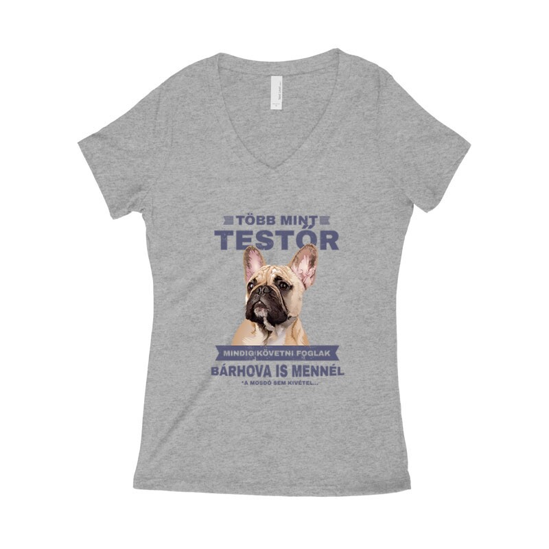 Több mint Testőr Francia Bulldog Női póló V kivágott