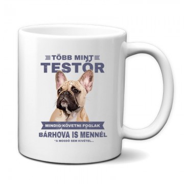 Több mint Testőr Francia Bulldog Bögre