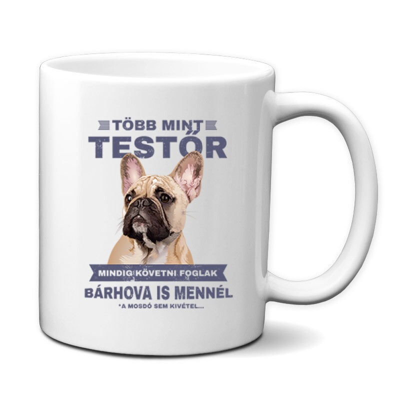 Több mint Testőr Francia Bulldog Bögre