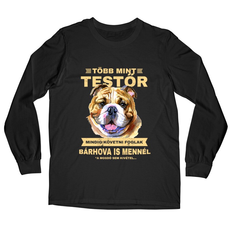 Több mint Testőr Angol Bulldog Hosszú ujjú póló