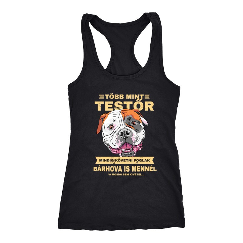 Több mint Testőr Amerikai Bulldog Női Trikó