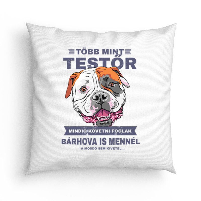 Több mint Testőr Amerikai Bulldog Párna