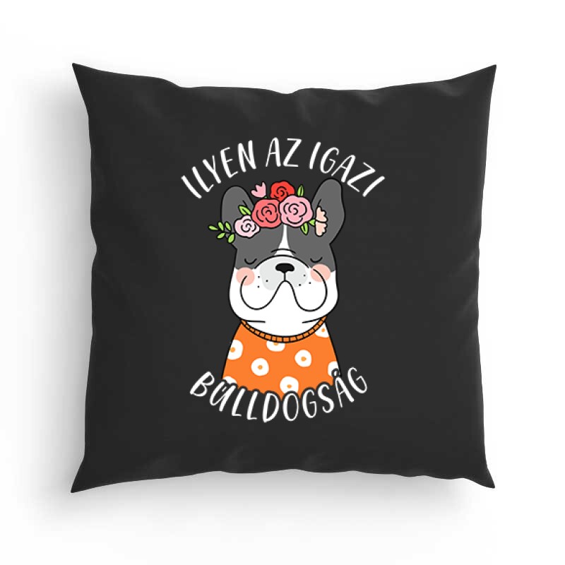 Igazi Bulldogság Párna