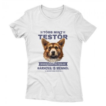 Több mint Testőr Corgi Női póló