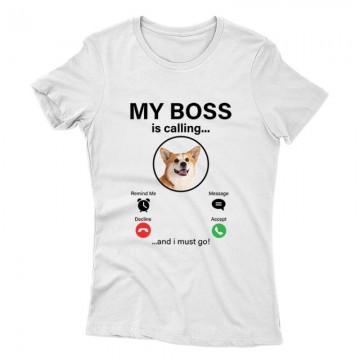 My Boss Calling Corgi Női póló