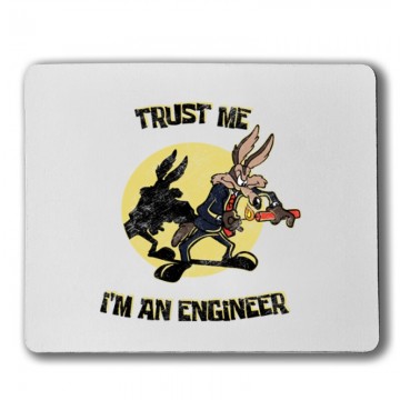 Trust  Me I'm an Engineer...