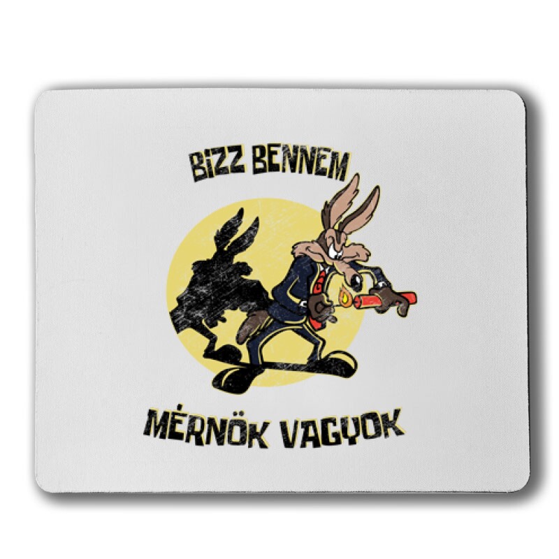 Bízz bennem, mérnök vagyok Egérpad