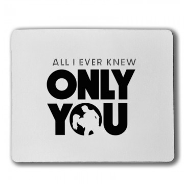 All I Ever Knew Only You Egérpad