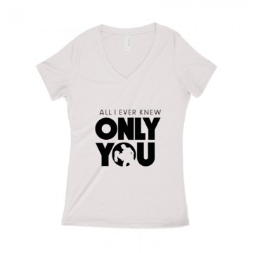 All I Ever Knew Only You Női póló V kivágott