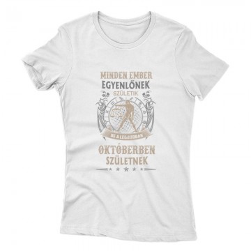 Minden Ember Eygenlőnek Születik-Mérleg Női póló