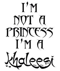 I'm a Khaleesi
