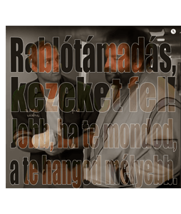 Rablótámadás, kezeket fel!