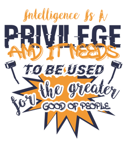 Intelligence is a privilege