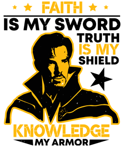 Faith is my sword. Truth is
