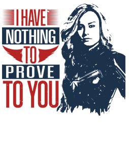 I have nothing to prove to you