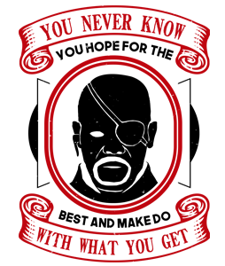 You never know. You hope