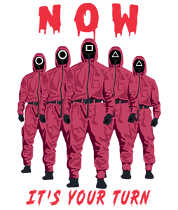 Squid game It's Your turn