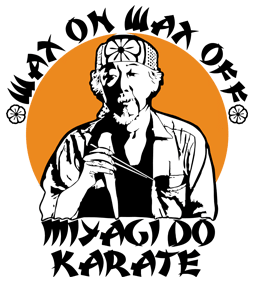 Miyagi-do Wax On Wax Off