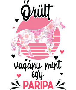 Őrült, vagyány mint egy paripa