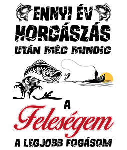 A feleségem a legjobb fogásom