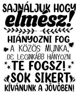 Sajnáljuk, hogy elmész!