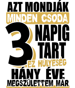Minden csoda 3 napig tart