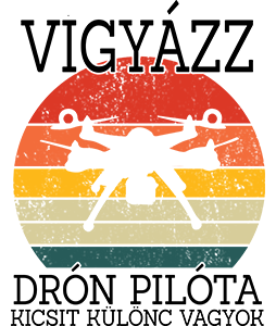 Drón - Vigyázz drónpilóta vagyok