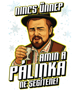 Nincs ünnep amin a pálinka ne segítene