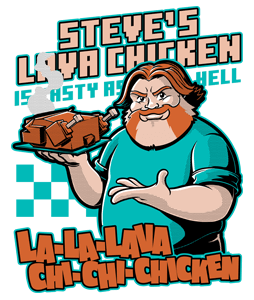 Steve's lava chicken