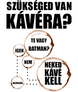 Szükséged van Kávéra