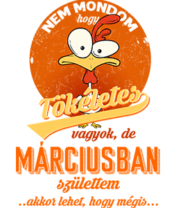 Márciusban Születtem (Tökéletes)