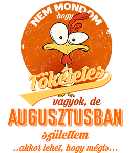 Augusztusban Születtem (Tökéletes)